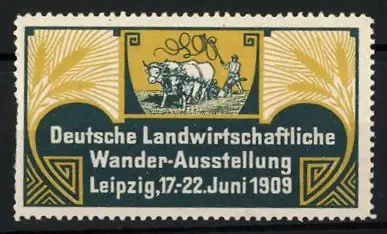 Reklamemarke Leipzig, Deutsche Landwirtschaftliche Wander-Ausstellung 1909, Bauer mit Rinderpflug