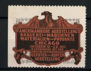 Reklamemarke Chicago, Amerikanische Ausstellung f. Brauerei-Maschinen, Materialien & Produkte 1911, Adler