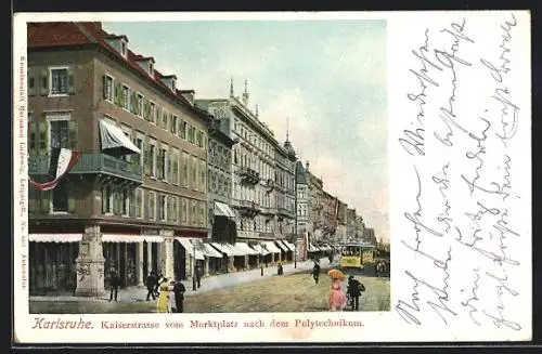 AK Karlsruhe, Kaiserstrasse vom Marktplatz nach dem Polytechnikum, Strassenbahn