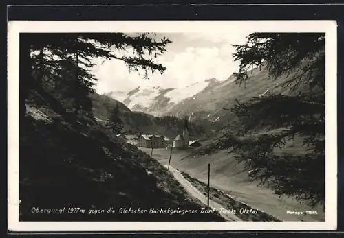 AK Obergurgl /Ötztal, Ortsansicht gegen die Gletscher