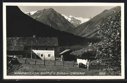 AK Neustift im Stubaital, Gasthaus Volderau mit dem Stubaier Gletscher