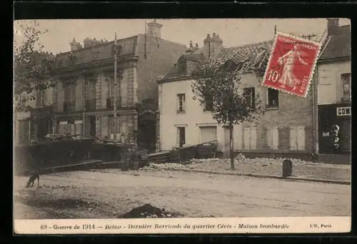 AK Reims, Guerre de 1914, Dernière Barricade du quartier Cérès, Maison bombardée