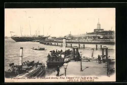 AK Portsmouth, Harbour & Dockyard showing King Edward VII Jacht at the Jetty