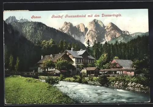 AK Gosau / Salzkammergut, Gasthof Gosauschmied mit den Donnerkogeln