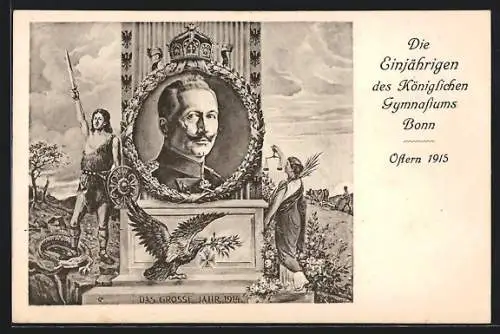 Künstler-AK Bonn, Die Einjährigen des Kgl. Gymnasiums 1915, Das grosse Jahr 1914, Allegor. Figuren unter Kaiser-Portrait