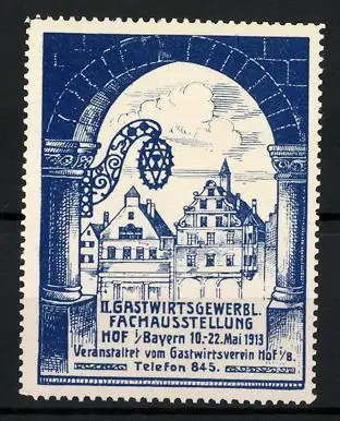 Reklamemarke Hof i. B., II. Gastwirtsgewerbl. Fachausstellung 1913, Gebäude durch einen Torbogen gesehen