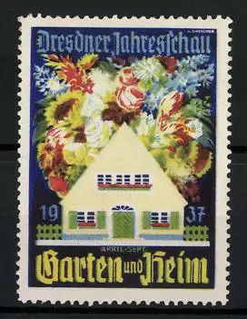 Reklamemarke Dresden, Dresdner Jahresschau Garten & Heim 1937, Haus mit grossem Blumenstrauss