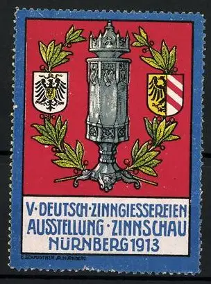 Reklamemarke Nürnberg, V. Deutsche Zinngiessereien-Ausstellung mit Zinnschau 1913, Kunstwerk, Wappen & Lorbeerkranz