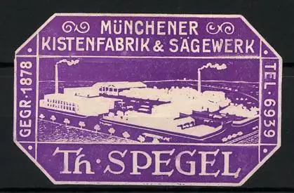 Präge-Reklamemarke Münchener Kistenfabrik & Sägewerk Th. Spiegel, gegr. 1878, Fabrikansicht, violett