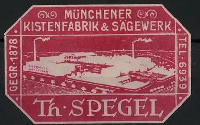 Präge-Reklamemarke Münchener Kistenfabrik & Sägewerk Th. Spiegel, gegr. 1878, Fabrikansicht, rot