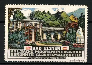 Reklamemarke Bad Elster, Kgl. Sächs. Moor- und Mineralbad mit Glaubersalzquelle, Kurhaus