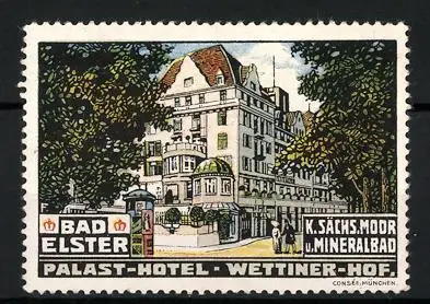 Reklamemarke Bad Elster, Kgl. Sächs. Moor- und Mineralbad, Palast-Hotel Wettiner Hof