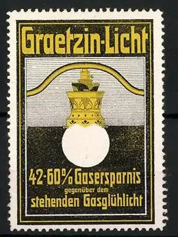 Reklamemarke Graetzin-Licht, 42-60% Gasersparnis gegenüber dem stehenden Gasglühlicht, Lampe