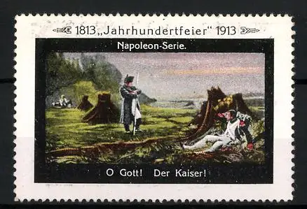 Reklamemarke Befreiungskriege, Jahrhundertfeier 1813-1913, Napoleon-Serie: O Gott! Der Kaiser!