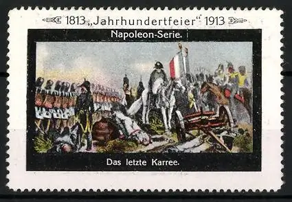 Reklamemarke Befreiungskriege, Jahrhundertfeier 1813-1913, Napoleon-Serie: Das letzte Karree