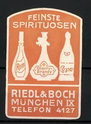 Präge-Reklamemarke Feinste Spirituosen der Firma Riedl & Boch München, Flaschen Rum, Cherry-Brand & Cognac, orange