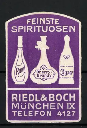 Präge-Reklamemarke Feinste Spirituosen der Firma Riedl & Boch, München, Flaschen Rum, Cherry-Brandy & Cognac