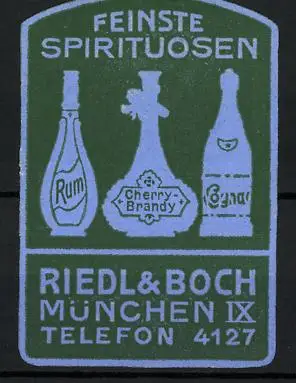 Präge-Reklamemarke Feinste Spirituosen der Firma Riedl & Boch, München, Flaschen Rum, Cherry-Brandy & Cognac