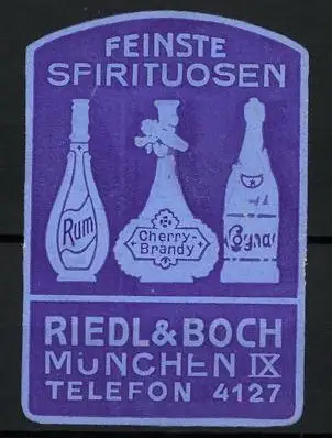 Präge-Reklamemarke Feinste Spirituosen der Firma Riedl & Boch, München, Flaschen Rum, Cherry-Brandy & Cognac