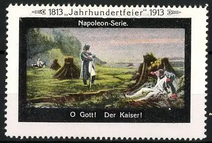 Reklamemarke Befreiungskriege, Jahrhundertfeier 1813-1913, Napoleon-Serie: O Gott! Der Kaiser!