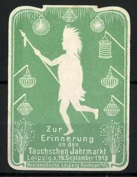Präge-Reklamemarke Leipzig, Erinnerung an den Tauchschen Jahrmarkt 1913, Indianer mit Schild und Speer, grün