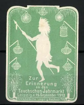 Präge-Reklamemarke Leipzig, Erinnerung an den Tauchschen Jahrmarkt 1913, Indianer mit Schild und Speer, grün