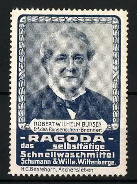 Reklamemarke Ragoda selbsttätiges Schnellwaschmittel, Schumann & Wille, Wittenberge, Portrait Erfinder R. W. Bunsen