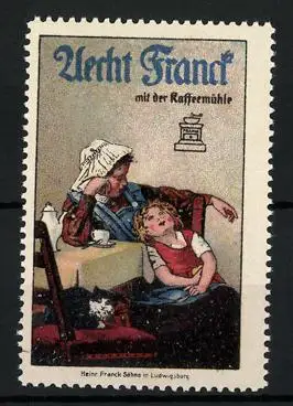 Reklamemarke Aecht Franck Kaffeezusatz, mit der Kaffeemühle, Mutter mit Tochter am Kaffeetisch