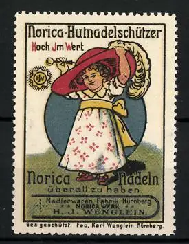 Reklamemarke Norica-Hutnadelschützer sind hoch im Wert, Nadlerwarenfabrik Norica Werk, H. J. Wenglein, Mädchen mit Hut