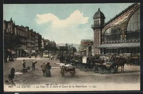 AK Le Havre, La Place de la Gare et Cours de la Republique