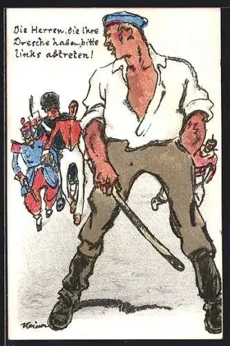 Künstler-AK Propaganda 1. Weltkrieg, Soldat mit Hemd u. Knüppel, Die Herren, die ihre Dresche haben, bitte links abtrete