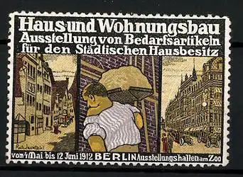 Künstler-Reklamemarke Rich. Jaretzki, Berlin, Ausstellung Haus und Wohnungsbau 1912, Arbeiter und Gebäudeansichten