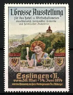 Reklamemarke Esslingen a. N., 1. Grosse Ausstellung f. Hotel- und Wirtschaftswesen 1914, Frau mit Sektglas, Wappen