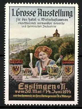 Reklamemarke Esslingen a. N., 1. Grosse Ausstellung f. Hotel- und Wirtschaftswesen 1914, Frau mit Sektglas, Wappen