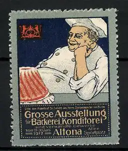 Reklamemarke Altona, Grosse Ausstellung f. Bäckerei & Konditorei 1912, zufriedener Bäcker mit Kuchen, Firmenlogo