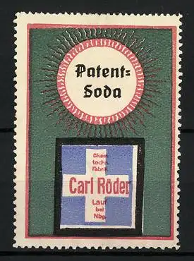 Reklamemarke Patent-Soda, Chem.-techn. Fabrik Carl Röder, Lauf b. Ndb., Firmensiegel