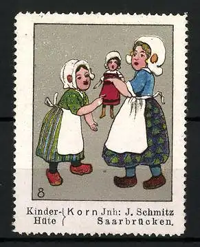 Reklamemarke Kinderhüte von J. Schmitz, Saarbrücken, Mädchen mit Puppe, niederländische Tracht