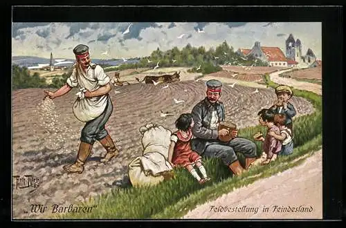 Künstler-AK A. Thiele: Wir Barbaren, Feldbestellung im Feindesland