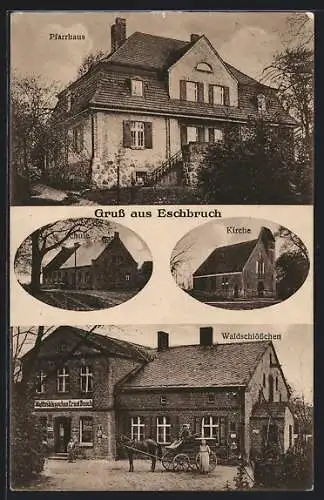AK Eschbruch, Gasthof Waldschlösschen von Ernst Busch, Pfarrhaus, Schule