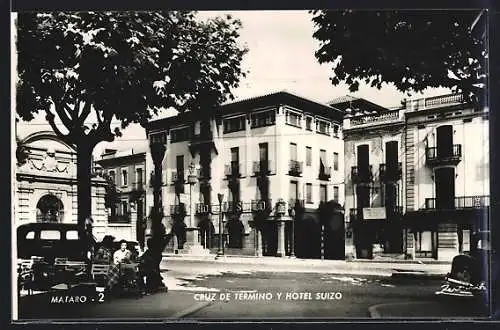 AK Mataro, Cruz de Termino y Hotel Suizo