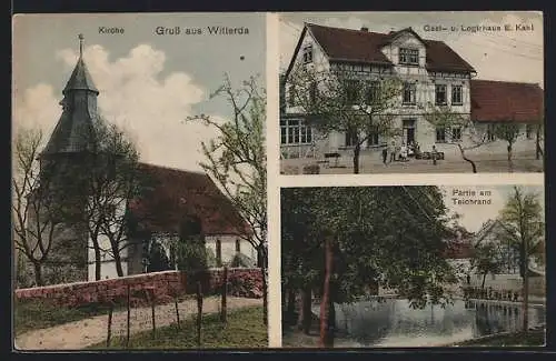 AK Witterda, Gasthaus E. Kahl, Kirche, Partie am Teichrand