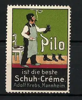 Reklamemarke Pilo ist die beste Schuh-Creme, Firma Adolf Krebs, Mannheim, Schuster putzt Stiefel