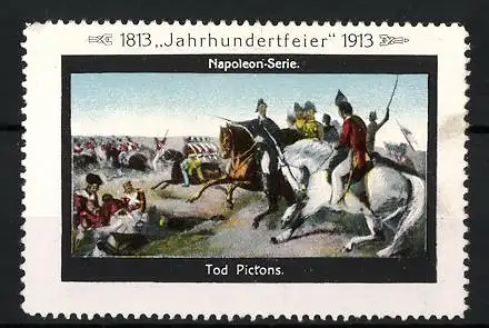 Reklamemarke Befreiungskriege, Jahrhundertfeier 1813-1913, Napoleon-Serie, Tod Pictons