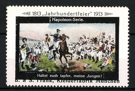 Reklamemarke Befreiungskriege, Jahrhundertfeier 1813-1913, Napoleon-Serie, Haltet euch tapfer, meine Jungen!