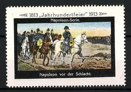 Reklamemarke Befreiungskriege, Jahrhundertfeier 1813-1913, Napoleon-Serie, Napoleon vor der Schlacht