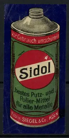 Reklamemarke Sidol ist bestes Putz- und Polier-Mittel für alle Metalle, Fabrik Siegel & Co., Köln, Flasche