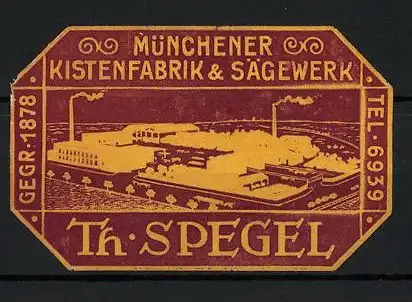 Präge-Reklamemarke Münchener Kistenfabrik & Sägewerk Th. Spiegel, gegr. 1878, Fabrikansicht