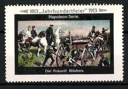 Reklamemarke Befreiungskriege, Jahrhundertfeier 1813-1913, Napoleon-Serie, Die Ankunft Blüchers