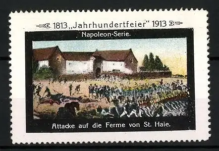 Reklamemarke Befreiungskriege, Jahrhundertfeier 1813-1913, Napoleon-Serie, Attacke auf die Ferme von St. Haie