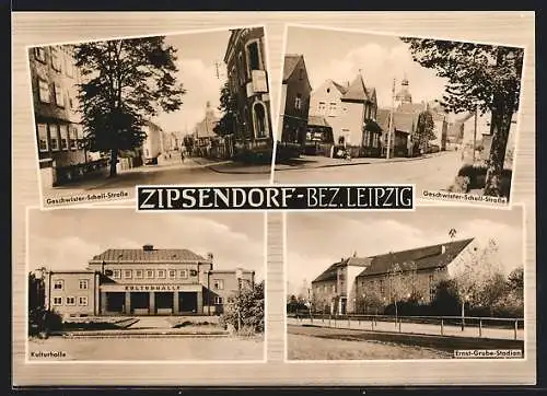 AK Zipsendorf /Bez. Leipzig, Geschwister-Scholl-Strasse, Ernst-Grube-Stadion, Kulturhalle